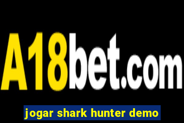 jogar shark hunter demo